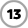13